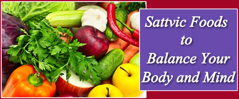 Sattvic Foods to Balance Your Body and Mind
