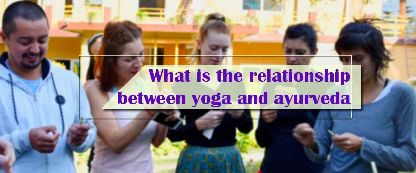 What is the relationship between Yoga and Ayurveda