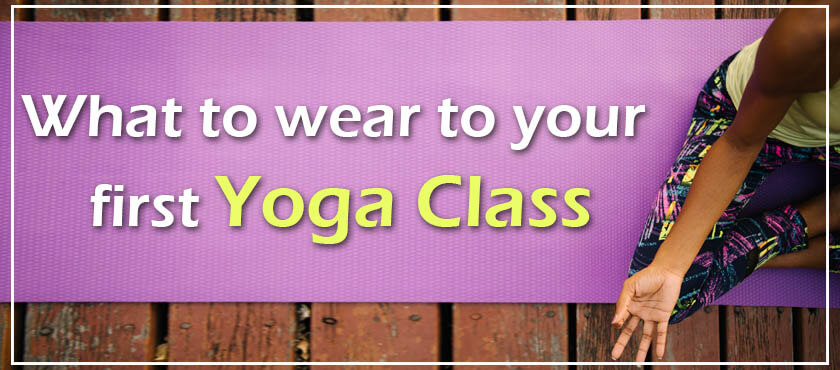 what to wear your first yoga class