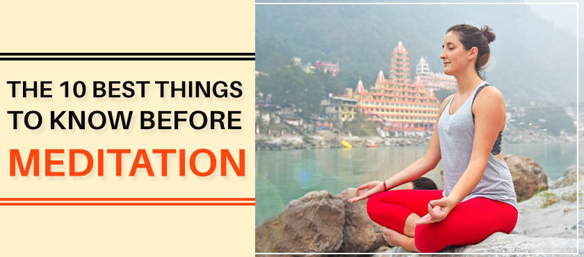 10 Best Things to Know Before Meditation in Rishikesh India