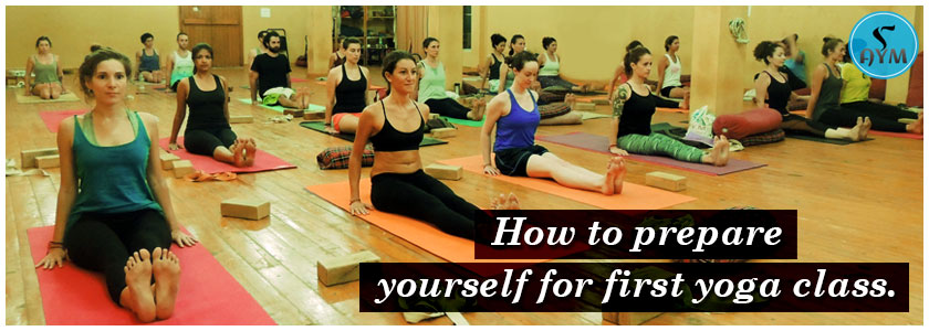 How to Prepare Yourself for First Yoga Class : Yoga Course in Rishikesh